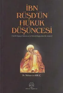 İbn Rüşd'ün Hukuk Düşüncesi İbn Rüşd'ün Hukuk Düşüncesi
