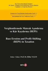 Vergilendirmede Matrah Aşındırma ve Kar Kaydırma (BEPS) / Base Erosion and Profit Shifting (BEPS) in; Uluslararası Vergi Hukuku Konferansları Serisi 5 - Interna