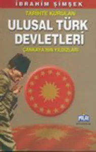 Tarihte Kurulan Ulusal Türk Devletleri; Çankaya'nın Yıldızları