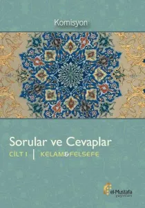 Sorular ve Cevaplar Cilt 1 : Kelam, Felsefe