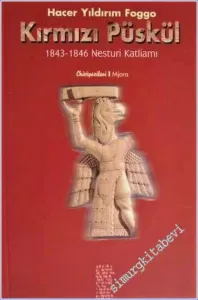 Kırmızı Püskül 1843 - 1846 Nesturi Katliamı -        2002