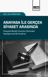 Anayasa İle Gerçek Siyaset Arasında