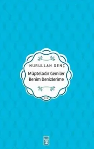 Müpteladır Gemiler Benim Denizlerim