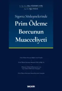 Prim Ödeme Borcunun Muacceliyeti