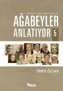 Ağabeyler Anlatıyor 5; Risale-i Nur Hizmetkarları
