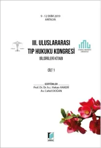 III. Uluslararası Tıp Hukuku Kongresi Bildirileri Kitabı Cilt 1