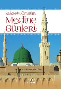 Saâdet-i Ömrüm: Medine Günleri