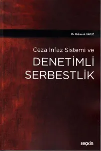Ceza İnfaz Sistemi ve Denetimli Serbestlik