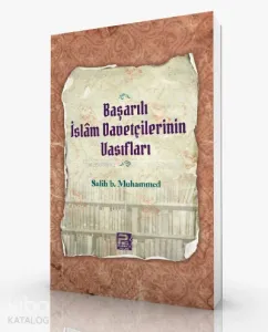 Başarılı İslam Davetçilerinin Vasıfları