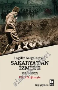 İngiliz Belgeleriyle Sakarya'dan İzmir'e 1921 - 1922 -         2016