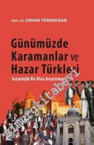 Günümüzde Karamanlar ve Hazar Türkleri - Sosyolojik Bir Alan Araştırması -         2016
