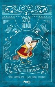 Serçe Sultan 2;Piri Reis İle Korsan Avı