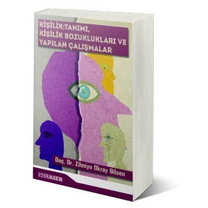 Kişilik:Tanımı, Kişilik Bozuklukları ve Yapılan Çalışmalar