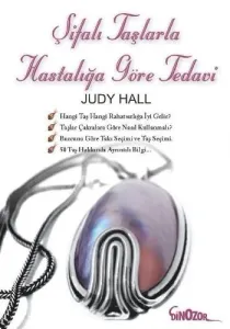 Şifalı Taşlarla Hastalığına Göre Tedavi