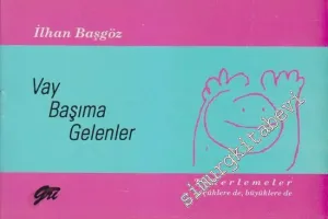 Vay Başıma Gelenler: Tekerlemeler Küçüklere de Büyüklere de -