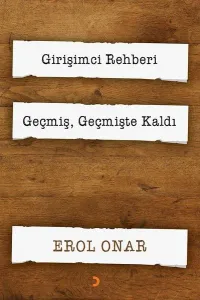 Girişimci Rehberi - Geçmiş, Geçmişte Kaldı (2 Kitap Takım)