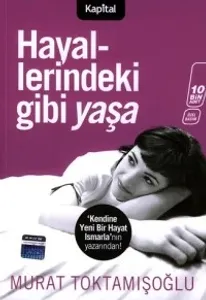 Hayallerindeki Gibi Yaşa