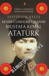 Benim Cumhurbaşkanım Mustafa Kemal Atatürk -         2021