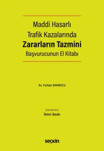 Maddi Hasarlı Trafik Kazalarında Zararların Tazmini Başvurucunun El Kitabı