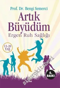 Artık Büyüdüm : Ergen Ruh Sağlığı 13-20 Yaş -        2022