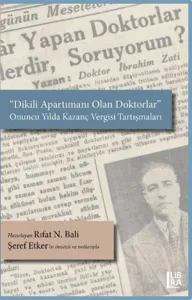 "Dikili Apartımanı Olan Doktorlar" Onuncu Yılda Kazanç Vergisi Tartışmaları Şeref Etker'in Önsözü ve Notlarıyla