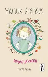 Yamuk Prenses - Kayıp Günlük