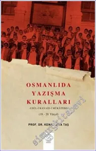 Osmanlıda Yazışma Kuralları : Usul-i Kavaid-i Mükatebe (19.- 20. Yüzyıl) -         2022