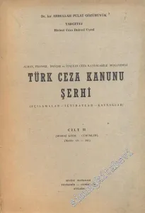 Türk Ceza Kanunu Şerhi 2 Cilt: Alman Fransız İsviçre ve İtalyan Ceza Kanunlarıyle Mukayeseli -