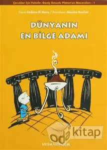 Dünyanın En Bilge Adamı: Geniş Omuzlu Platon'un Maceraları 1.Kitap