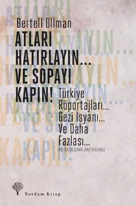 Atları Hatırlayın... ve Sopayı Kapın !; Türkiye Röportajları. Gezi İsyanı... Ve Daha Fazlası...
