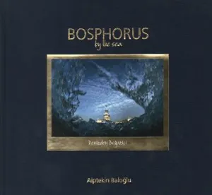 Bosphorus by the Sea - Denizden Boğaziçi