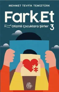 Fark Et 3 - Otizmli Çocuklara Şiirler