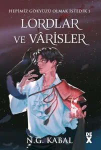 Hepimiz Gökyüzü Olmak İstedik 1 Lordlar ve Varisler - Ciltli Kırmızı Şömiz