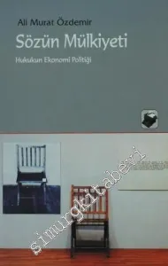 Sözün Mülkiyeti: Hukukun Ekonomi Politiği -