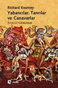 Yabancılar, Tanrılar ve Canavarlar; Ötekiliği Yorumlamak