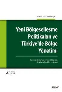 Yeni Bölgeselleşme Politikaları ve Türkiye'de Bölge Yönetimi