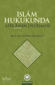 İslam Hukukunda Ahkamın Değişmesi