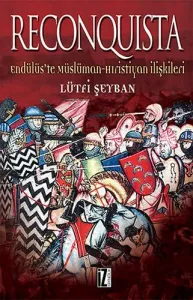 Reconquista; Endülüs'te Müslüman Hristiyan İlişkileri