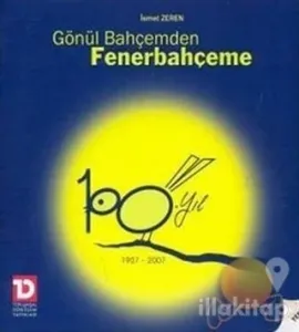 Gönül Bahçemden Fenerbahçeme  100.Yıl 1907-2007