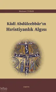 Kâdî Abdülcebbâr’ın Hıristiyanlık Algısı