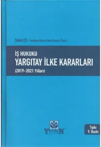 İş Hukuku Yargıtay İlke Kararları (2019-2021 Yılları)