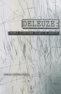 Deleuze: Yaşamla İlişkisinde Felsefe ve Edebiyat -        2017