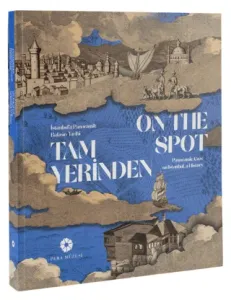 Tam Yerinden İstanbul’a Panoramik Bakışın Tarihi - On The Spot Panoramic Gaze on Istanbul a History