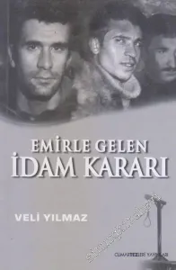 Emirle Gelen İdam Kararı : Deniz Gezmiş, Yusuf İnan, Hüseyin İnan -