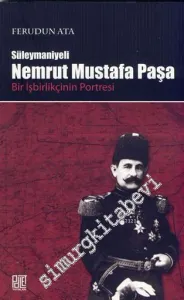 Süleymaniyeli Nemrut Mustafa Paşa: Bir İşbirlikçinin Portresi  -
