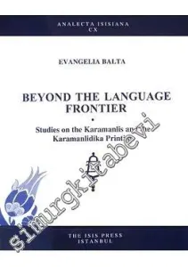 Beyond The Language Frontier : Studies On The Karamanlis And The Karamanlidika Printing -         2010