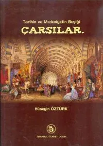 Tarihin ve Medeniyetin Beşiği Çarşılar