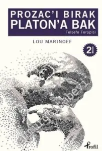 Prozac'ı Bırak Platon'a Bak : Felsefe Terapisi -         2015