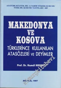 Makedonya ve Kosova Türklerince Kullanılan Atasözleri ve Deyimler -        1997