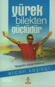 Yürek Bilekten Güçlüdür; Duygulara Yüksek Dokunuş